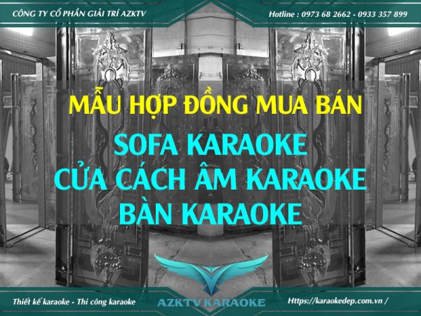 Mẫu hợp đồng mua bán hàng hoá: bàn karaoke, cửa cách âm. ghế sofa karaoke