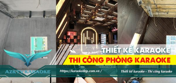 Thiết kế phòng karaoke thi công chuyên nghiệp mẫu phòng hát karaoke giá rẻ